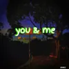 you & me